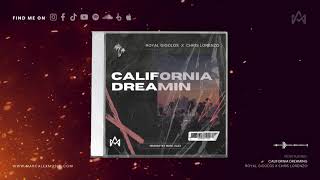 Royal Gigolos x Chris Lorenzo  California Dreamin Marc Alex Mashup [upl. by Gunther]