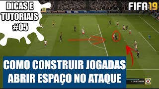 COMO CONSTRUIR JOGADAS E ABRIR ESPAÇO NO ATAQUE  FIFA 19 ULTIMATE TEAM [upl. by Anu]