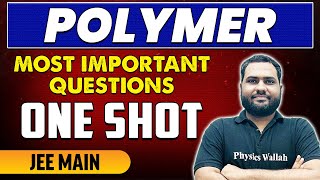 Polymer  Most Important Questions in 1 Shot  JEE Main amp Advanced [upl. by Eiryk]