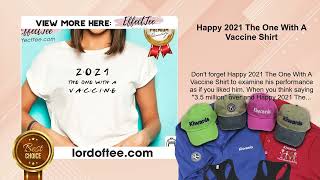 Happy 2021 The One With A Vaccine Shirt [upl. by Assecnirp]