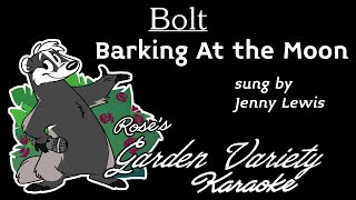 Disneys Bolt Jenny Lewis Barking At the Moon Karaoke [upl. by Htedirem625]