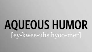 How to pronounce aqueous humor [upl. by Schaeffer]