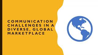 Communication Challenges in a Diverse Global Marketplace  ENG 3200 [upl. by Nomae]