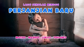 Lagu Sekolah Minggu  Perjanjian Baru Matius Markus Lukas Yohanes [upl. by Zil]