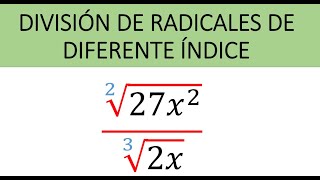 División de Radicales de diferente Índice o Radicales No Homogéneos  Ejemplos [upl. by Ahseryt]