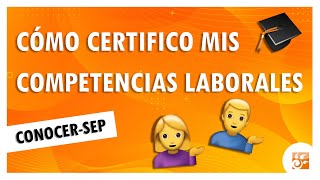 Cómo CERTIFICO 👩🏻‍🎓👨🏻‍🎓mis Competencias laborales CONOCERSEP [upl. by Jeana177]