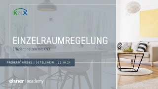 Einzelraumregelung – Effizient heizen mit KNX WebinarMitschnitt 221024 [upl. by Essie]