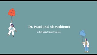 Dr Patel and his residents a chat about locum tenens [upl. by Attevaj742]