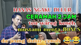 USTADZ NANA GERHANA Hanas ngaku dulur teu mahi 2 jam mustami menta bonus [upl. by Reilly]