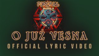 PERCIVAL  O JUŻ VESNA Slava 4  Official lyric video [upl. by Gabbie295]