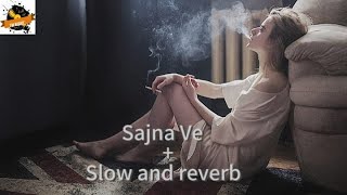 Sajna ve song  Slowed and Reverb   yashal shahid  Sad song [upl. by Jedthus]