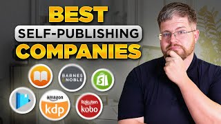 Top 17 Best SelfPublishing Companies [upl. by Divadnoj]