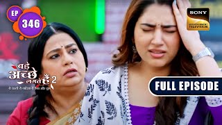 Ram Ke Life Ki Kami  Bade Achhe Lagte Hain 2  Ep 346  Full Episode  26 Dec 2022 [upl. by Eskil244]