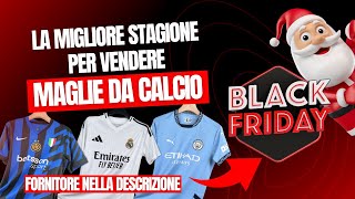 La Migliore Stagione per Vendere Maglie da Calcio [upl. by Nolana719]