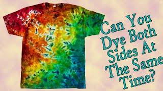 Tie Dye Can You Dye Both Sides At The Same Time [upl. by Dettmer]