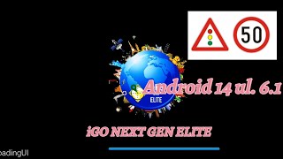 iGO NEXT GEN ELLITE android 14 ul 61 [upl. by Orlanta]