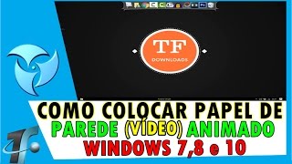 Como Colocar Papel de Parede Animado Windows 78 e 10  Canal TF [upl. by Gabriela]