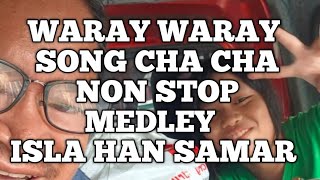 Waray Waray song non stop medley cha cha medley Visayan song isla han Samar [upl. by Adehsor]