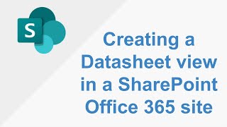 Creating a Data sheet view for a List in SharePoint Office 365 site [upl. by Notslar]