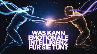 Entdecken Sie die VERBORGENE KRAFT Ihrer emotionalen Intelligenz [upl. by Crane905]