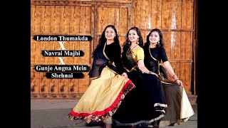 Wedding Dance Mashup For BridesMaids  London Thumakda X Navrai Majhi X Gunje Angna Mein Shehnai [upl. by Ruyle766]