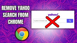 How to REMOVE Yahoo Search from Chrome 2024 [upl. by Marmion]