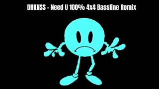 DRKNSS  Need U 100 4x4 Bassline Remix [upl. by Inalaehak]