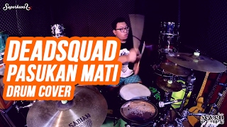 Deadsquad  Pasukan Mati  Drum Cover by Superkevas [upl. by O'Meara]