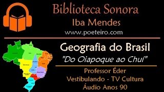 Geografia do Brasil ”Do Oiapoque ao Chuí” ÁudioVídeo [upl. by Ggerc]