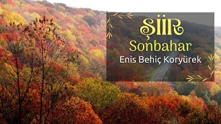 Şiir  Sonbahar  Enis Behiç Koryürek [upl. by Anidam512]