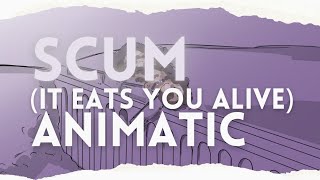 Scum It Eats You Alive  Complete Animatic [upl. by Sirenay]