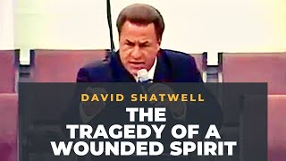 Pastor David Shatwell preaching “The Tragedy of a Wounded Spiritquot [upl. by Randi384]