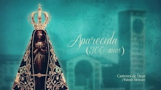 Cantores de Deus  Aparecida 300 anos [upl. by Atnoek]