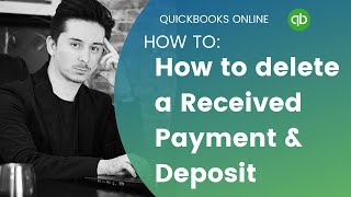 How to delete Received Payment that has been deposited in Quickbooks Online [upl. by Enitsirk]