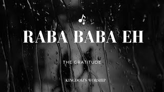 Gratitude Raba Baba Eh Song lyrics [upl. by Burhans]