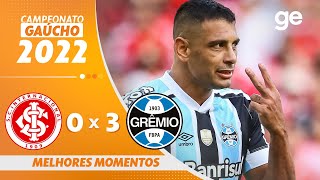 INTERNACIONAL 0 X 3 GRÊMIO  MELHORES MOMENTOS  SEMIFINAL GAÚCHO 2022  geglobo [upl. by Doty]