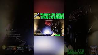 Warlock SOLO DAMAGE One Phase vs Raneiks Destiny 2 [upl. by Noraed857]