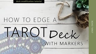 How to Edge a Tarot or Oracle Deck with Markers [upl. by Christmas]