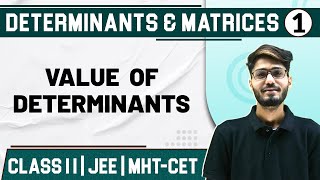 DETERMINANTS AND MATRICES 01  Value of Determinants  Maths  Class 11HSCJEEMHTCET [upl. by Adnovoj]