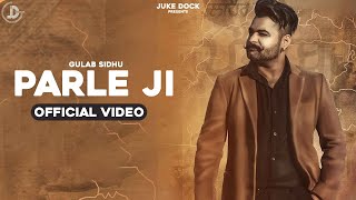 Parle Ji  Gulab Sidhu Official Video B2gether Pros  Juke Dock [upl. by Yleme992]