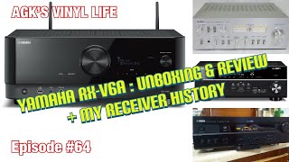 Yamaha RXV6A Unboxing amp Review  My Receiver History 40 Years Of Yamaha’s  Vinyl Community [upl. by Callista]