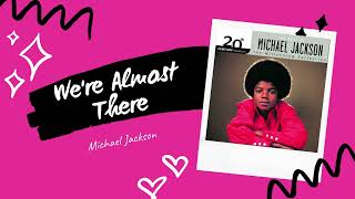 Were Almost There  Karaoke  Michael Jackson [upl. by Atekihc156]