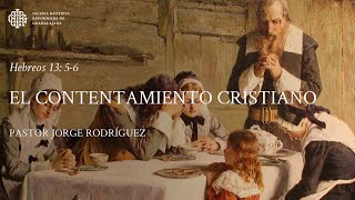 Hebreos 13 5 6  El contentamiento cristiano  Pastor Jorge Rodríguez [upl. by Ittap]