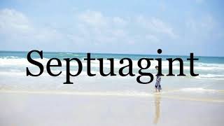 How To Pronounce Septuagint🌈🌈🌈🌈🌈🌈Pronunciation Of Septuagint [upl. by Doowyah]