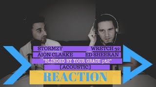 STORMZY quotBlinded By Your Grace PT 2quot ACOUSTIC feat WRETCH 32 AION CLARKE amp ED SHEERAN  REACTION [upl. by Benn]