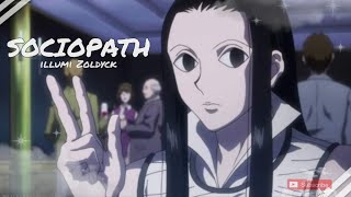 Illumi「 AMV 」Sociopath [upl. by Latsirc]