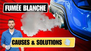 Fumée Blanche à lÉchappement Causes et Solutions Coûts Réels et Conseils dExperts [upl. by Aicatsue474]