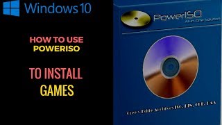 How to Use PowerISO to Install Games Windows 10 [upl. by Warila]