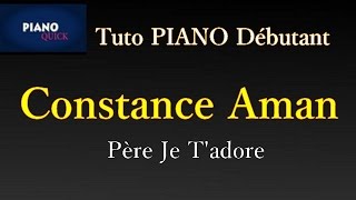 Père je tadore  Constance Aman PIANO QUICK [upl. by Yendyc]