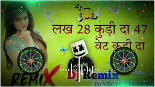 Lak 28 Kudi Da 47 Weight Da Dj Remix Dj Vikash Jaipur hard bass mix4×4 vibration [upl. by Gordie]